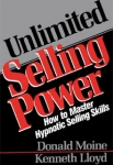 UNLIMITED SELLING POWER : How To Master Hypnotic Selling Skills